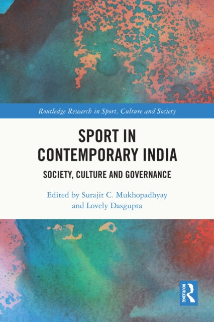 Sport in Contemporary India: Society, Culture and Governance