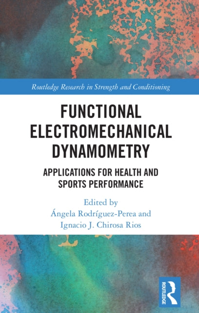 Functional Electromechanical Dynamometry: Applications for Health and Sports Performance
