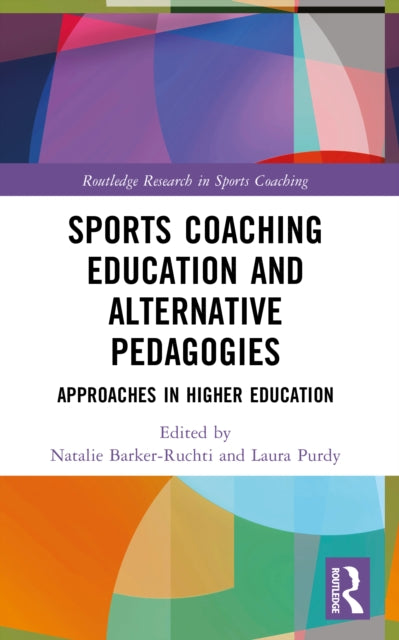Sports Coaching Education and Alternative Pedagogies: Approaches in Higher Education