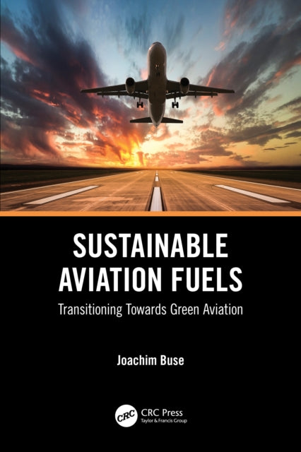 Sustainable Aviation Fuels: Transitioning Towards Green Aviation
