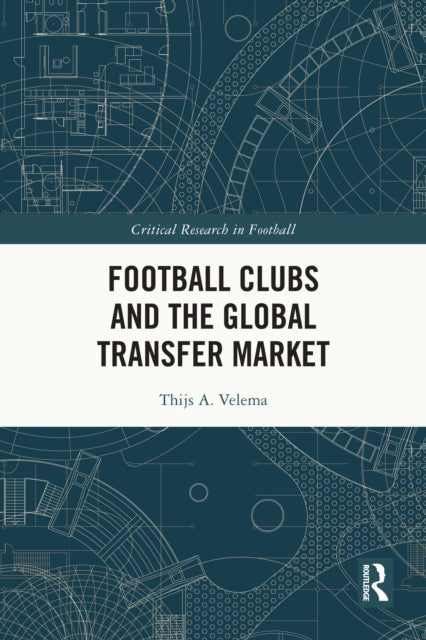 Football Clubs and the Global Transfer Market