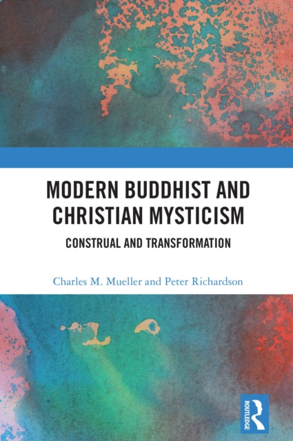 Modern Buddhist and Christian Mysticism: Construal and Transformation