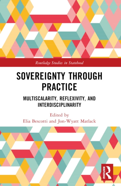 Sovereignty through Practice: Multiscalarity, Reflexivity, and Interdisciplinarity
