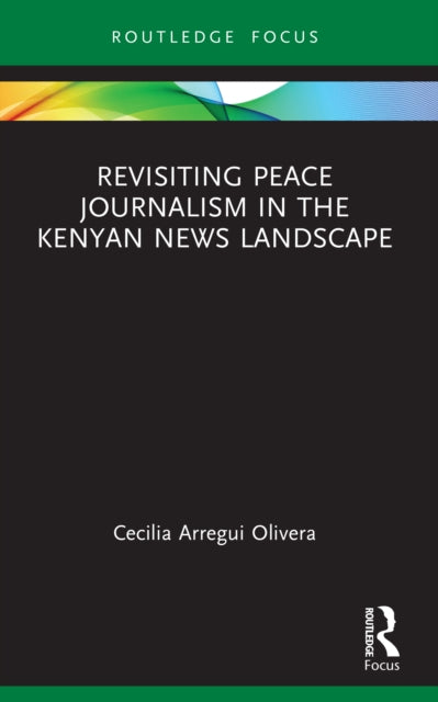 Revisiting Peace Journalism in the Kenyan News Landscape