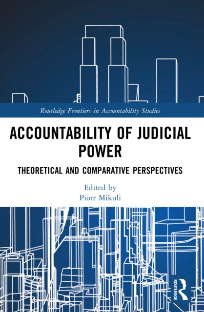 Accountability of Judicial Power: Theoretical and Comparative Perspectives