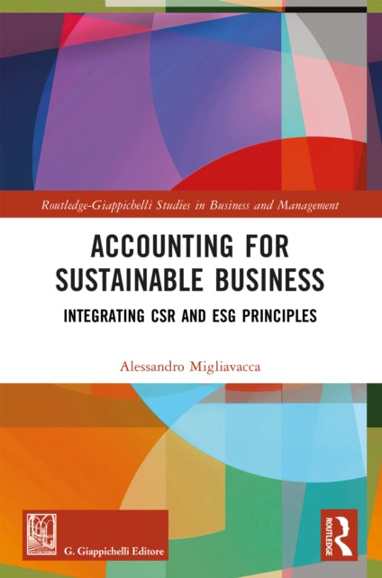 Accounting for Sustainable Business: Integrating CSR and ESG Principles
