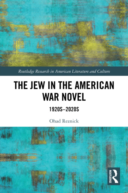 The Jew in the American War Novel: 1920s–2020s
