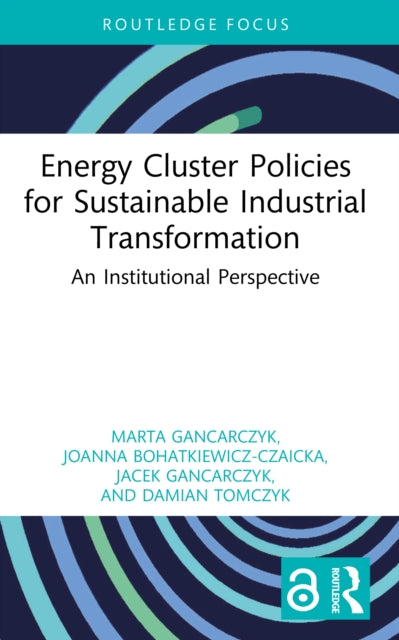 Energy Cluster Policies for Sustainable Industrial Transformation: An Institutional Perspective