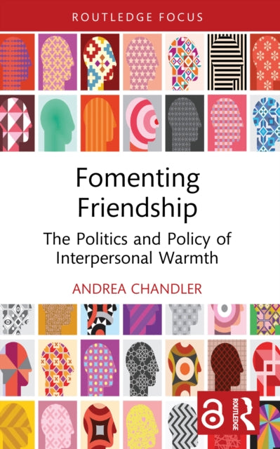 Fomenting Friendship: The Politics and Policy of Interpersonal Warmth