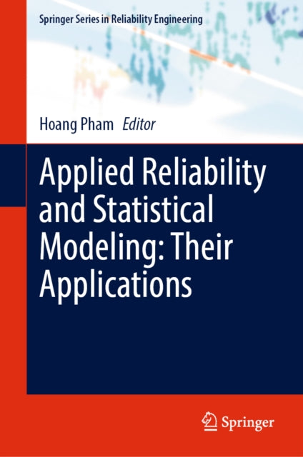 Applied Reliability and Statistical Modeling: Their Applications