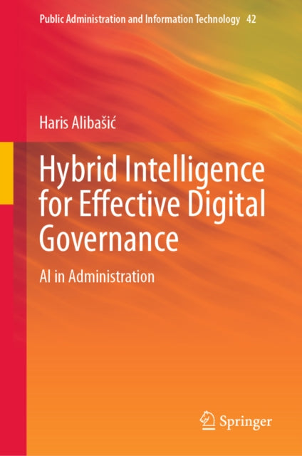 Hybrid Intelligence for Effective Digital Governance: AI in Administration