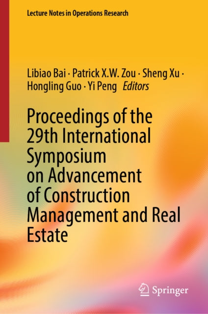 Proceedings of the 29th International Symposium on Advancement of Construction Management and Real Estate