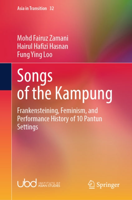 Songs of the Kampung: Frankensteining, Feminism, and Performance History of 10 Pantun Settings