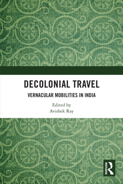 Decolonial Travel: Vernacular Mobilities in India