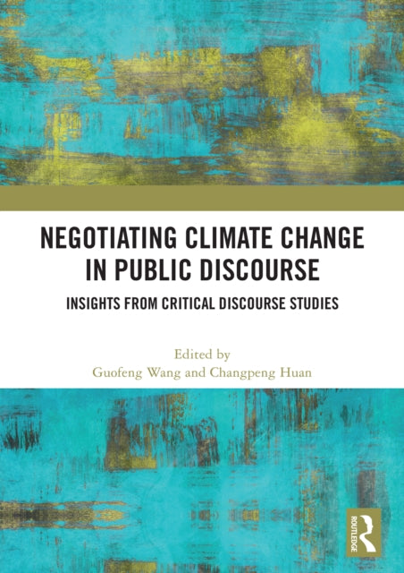 Negotiating Climate Change in Public Discourse: Insights from Critical Discourse Studies