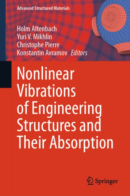 Nonlinear Vibrations of Engineering Structures and Their Absorption