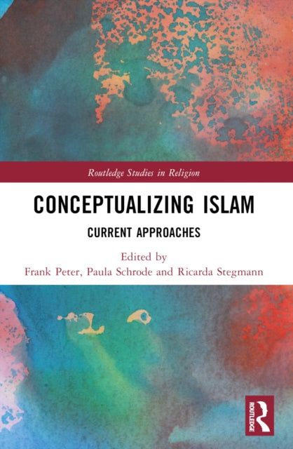 Conceptualizing Islam: Current Approaches