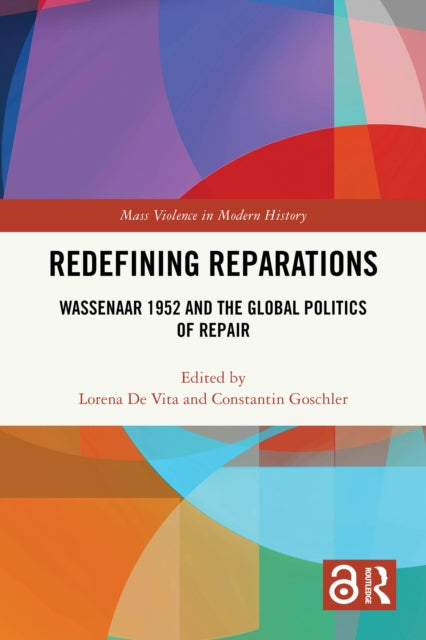 Redefining Reparations: Wassenaar 1952 and the Global Politics of Repair
