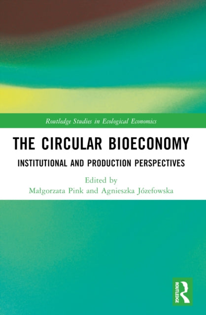 The Circular Bioeconomy: Institutional and Production Perspectives
