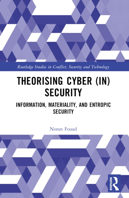 Theorising Cyber (In)Security: Information, Materiality, and Entropic Security