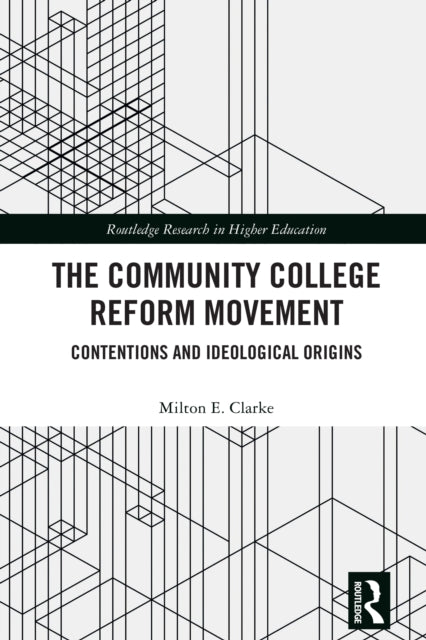 The Community College Reform Movement: Contentions and Ideological Origins