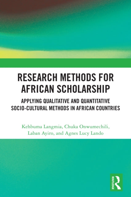 Research Methods for African Scholarship: Applying Qualitative and Quantitative Socio-cultural Methods in African Countries