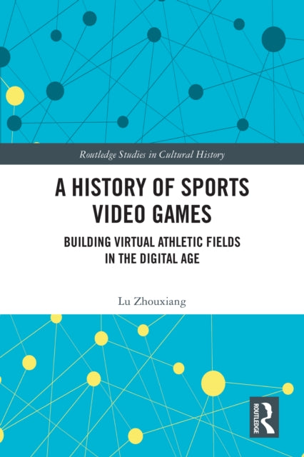 A History of Sports Video Games: Building Virtual Athletic Fields in the Digital Age