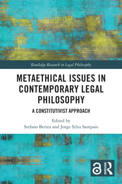 Metaethical Issues in Contemporary Legal Philosophy: A Constitutivist Approach