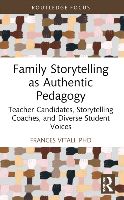 Family Storytelling as Authentic Pedagogy: Teacher Candidates, Storytelling Coaches, and Diverse Student Voices