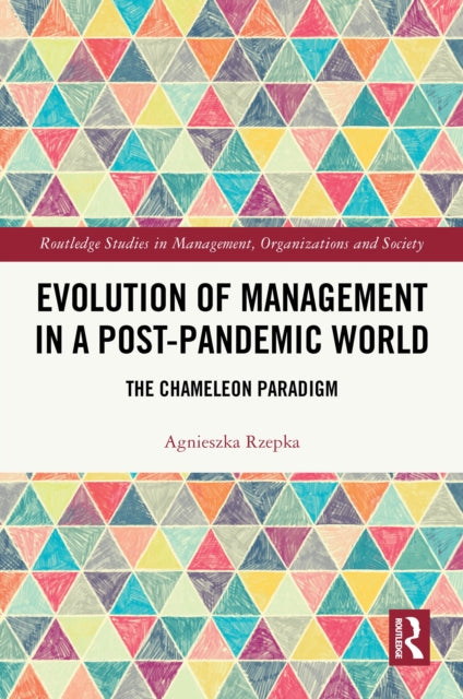 Evolution of Management in a Post-Pandemic World: The Chameleon Paradigm