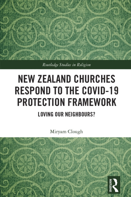 New Zealand Churches Respond to the Covid-19 Protection Framework: Loving our neighbours?
