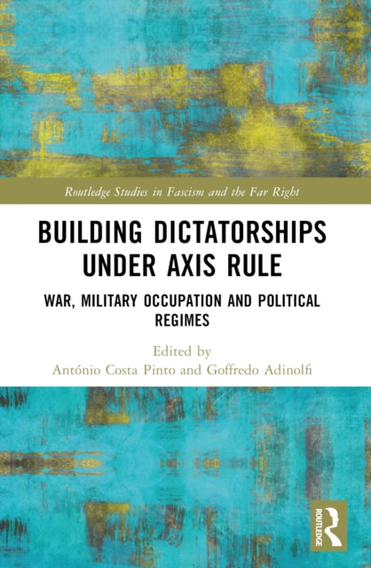 Building Dictatorships under Axis Rule: War, Military Occupation and Political Regimes