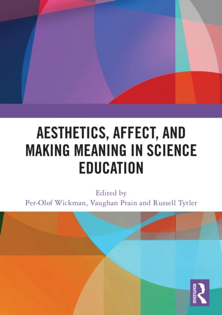 Aesthetics, Affect, and Making Meaning in Science Education