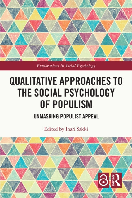 Qualitative Approaches to the Social Psychology of Populism: Unmasking Populist Appeal