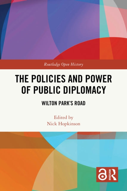 The Policies and Power of Public Diplomacy: Wilton Park's Road