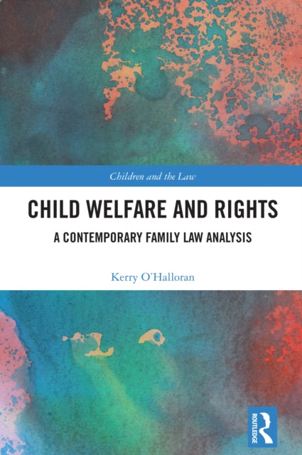 Child Welfare and Rights: A Contemporary Family Law Analysis