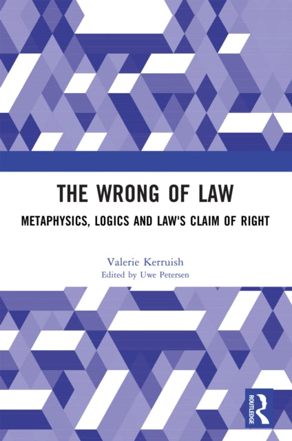The Wrong of Law: Metaphysics, Logics and Law's Claim of Right