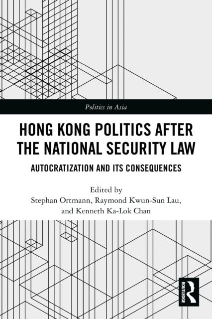 Hong Kong Politics after the National Security Law: Autocratization and Its Consequences