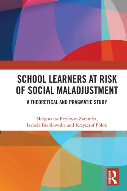 School Learners at Risk of Social Maladjustment: A Theoretical and Pragmatic Study