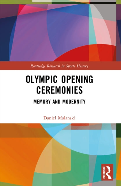 Olympic Opening Ceremonies: Memory and Modernity