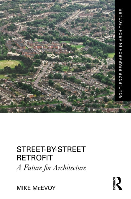 Street-by-Street Retrofit: A Future for Architecture