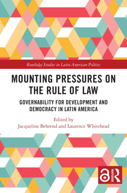 Mounting Pressures on the Rule of Law: Governability for Development and Democracy in Latin America
