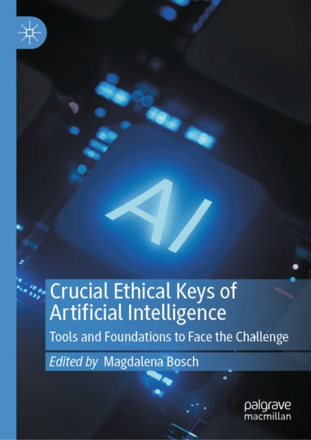 Crucial Ethical Keys of Artificial Intelligence: Tools and Foundations to Face the Challenge