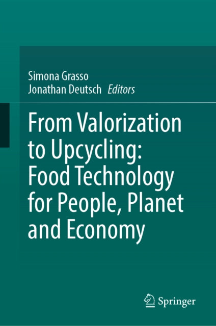 From Valorization to Upcycling: Food Technology for People, Planet and Economy