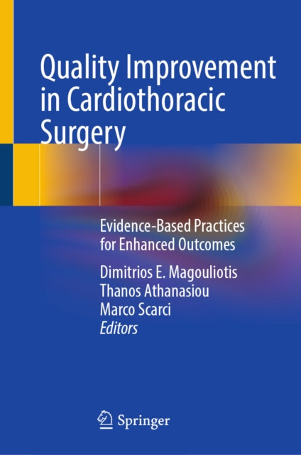 Quality Improvement in Cardiothoracic Surgery: Evidence-Based Practices for Enhanced Outcomes