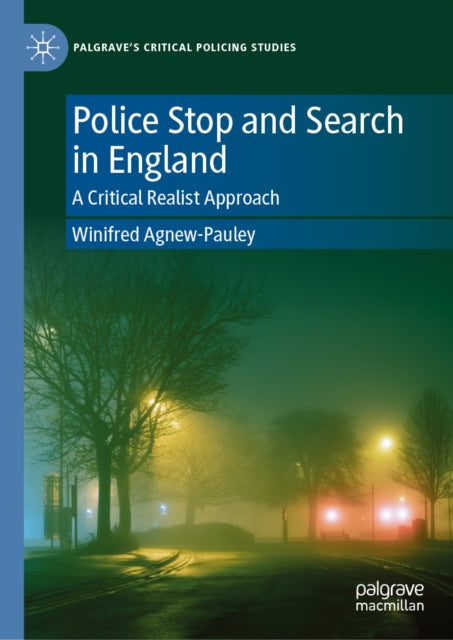 Police Stop and Search in England: A Critical Realist Approach
