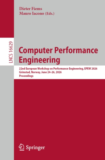 Computer Performance Engineering: 22nd European Workshop on Performance Engineering, EPEW 2026, Grimstad, Norway, June 24–26, 2026, Proceedings