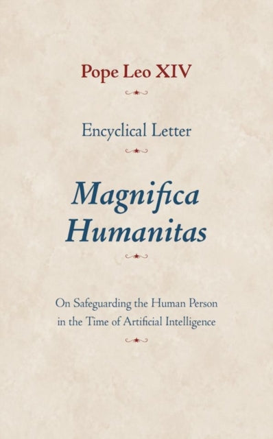 Encyclical Letter Magnifica Humanitas: On Safeguarding the Human Person in the Time of Artificial Intelligence