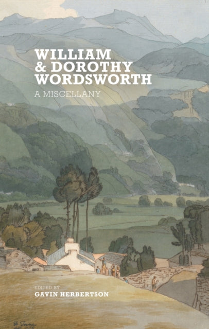 William and Dorothy Wordsworth: A Miscellany