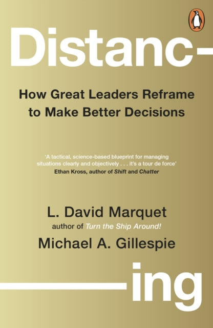 Distancing: How Great Leaders Reframe to Make Better Decisions